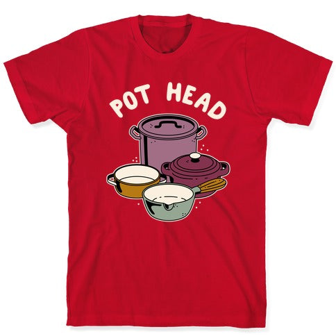 Pot Head Cooking Pots T-Shirt
